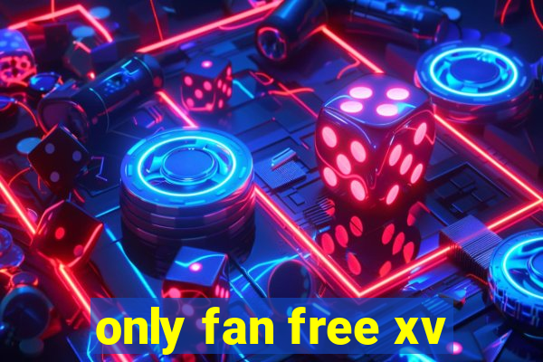 only fan free xv